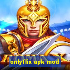 onlyflix apk mod